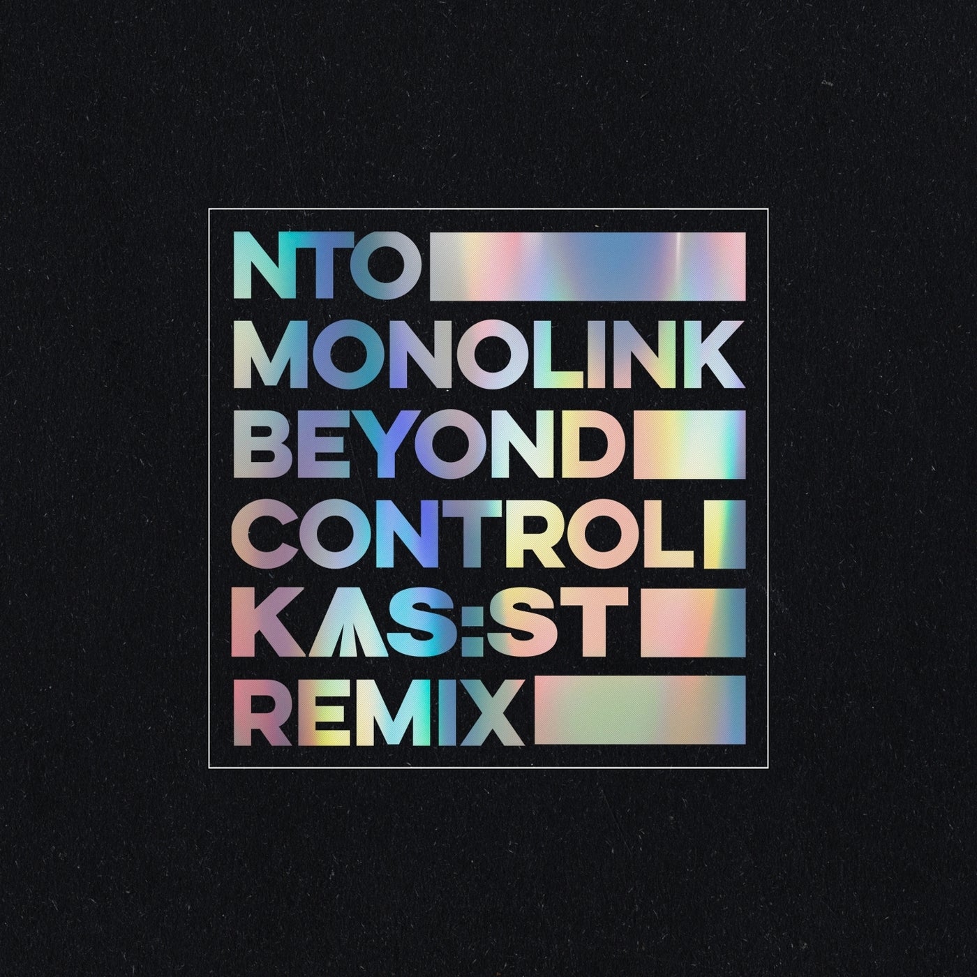 NTO (FR), Monolink - Beyond Control (KAS:ST Remix - Club Edit) [BLV9667803]